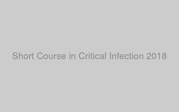 Short Course in Critical Infection 2018